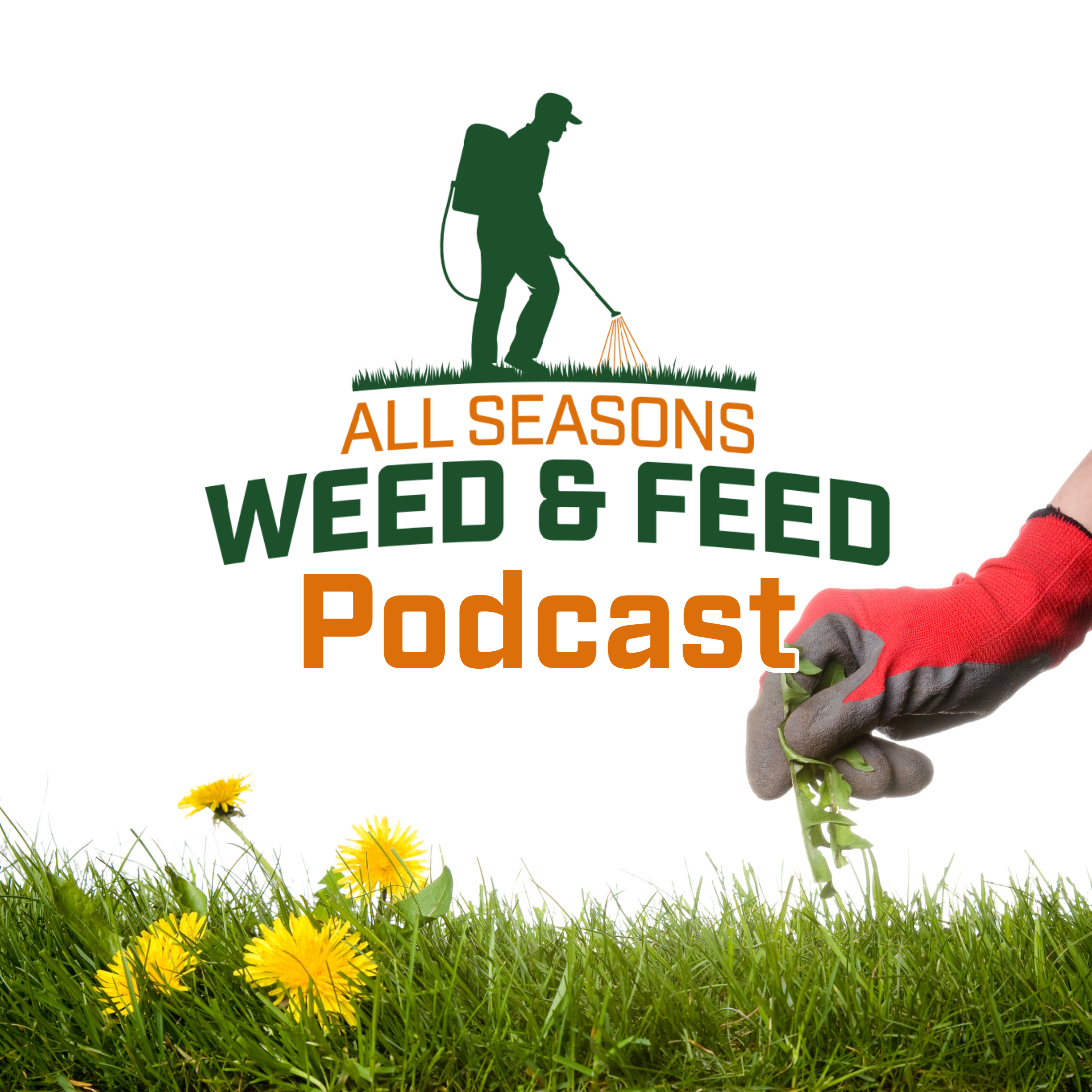 All Seasons Weed and Feed Podcast